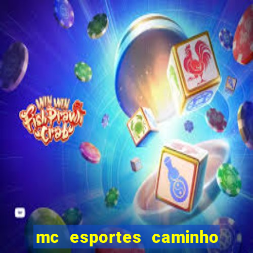 mc esportes caminho da sorte